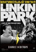  Linkin Park: Дорога к революции (живой концерт в Милтон Кейнз) смотреть онлайн фильм 1 сезон 